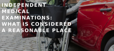 Independent Medical Examinations: What is Considered a Reasonable Place